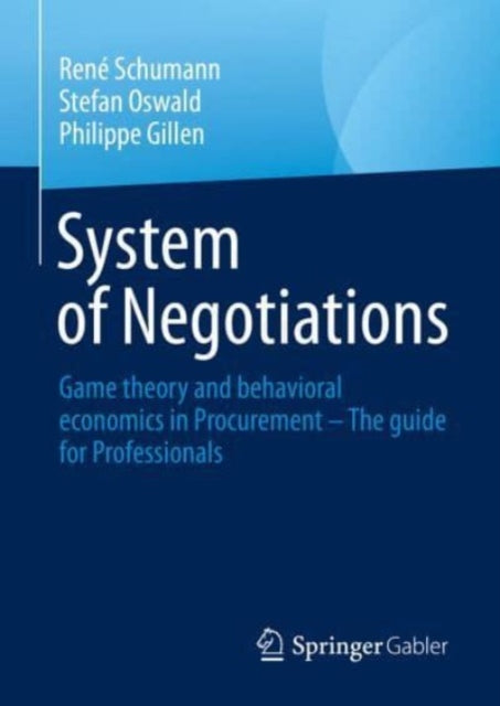 System of Negotiations: Game Theory and Behavioral Economics in Procurement - the Guide for Professionals