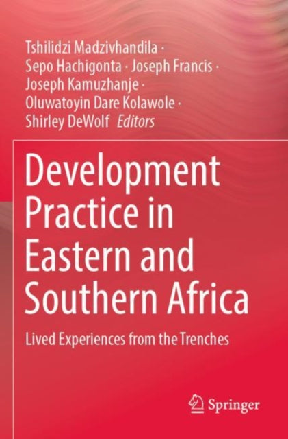 Development Practice in Eastern and Southern Africa: Lived Experiences from the Trenches