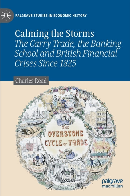 Calming the Storms: The Carry Trade, the Banking School and British Financial Crises Since 1825