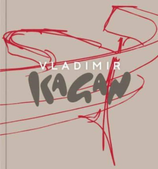 Vladimir Kagan 3rd Edition: Vladimir Kagan: A Life of Avant-Garde Design 3rd Edition