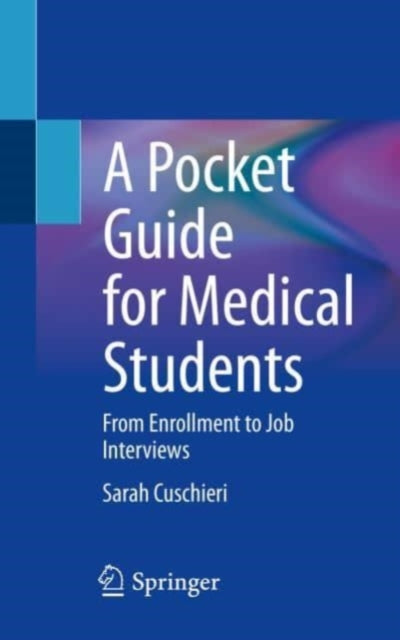 A Pocket Guide for Medical Students: From Enrollment to Job Interviews
