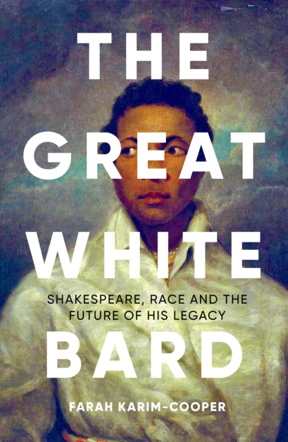 The Great White Bard: Shakespeare, Race and the Future