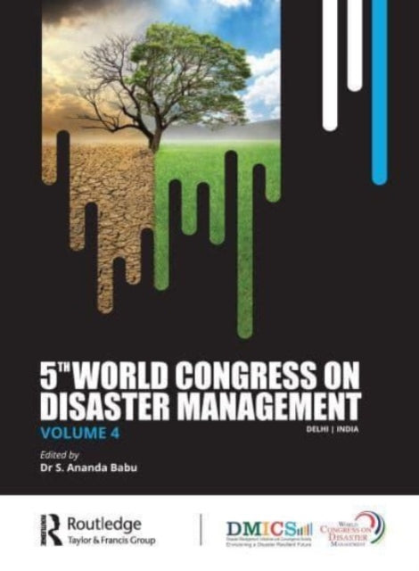 5th World Congress on Disaster Management: Volume IV: Proceedings of the International Conference on Disaster Management, November 24-27, 2021, New Delhi, India