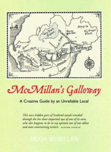 McMillan's Galloway: A Creative Guide by an Unreliable Local