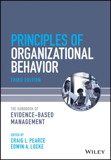 Principles of Organizational Behavior - The Handbook of Evidence-Based Management 3rd Edition