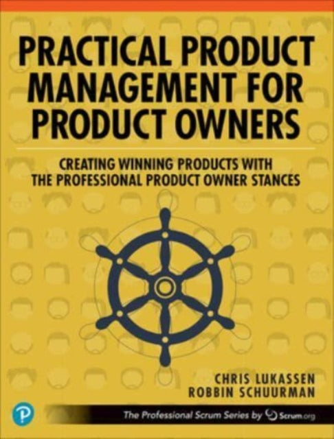 Practical Product Management for Product Owners: Creating Winning Products with the Professional Product Owner Stances