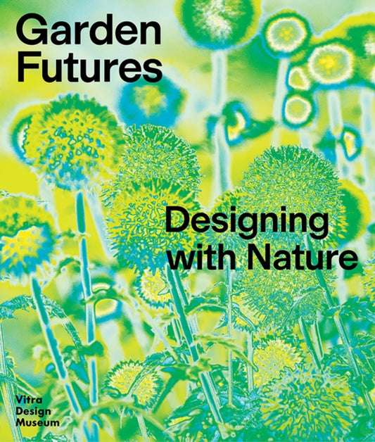 Garden Futures: Designing with Nature