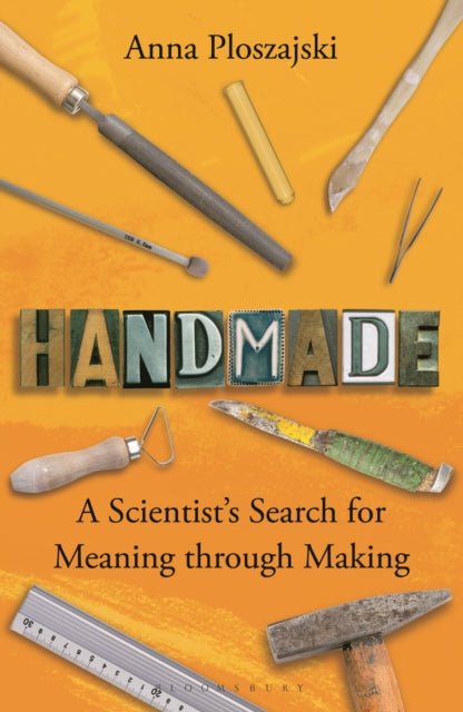 Handmade: A Scientist's Search for Meaning through Making