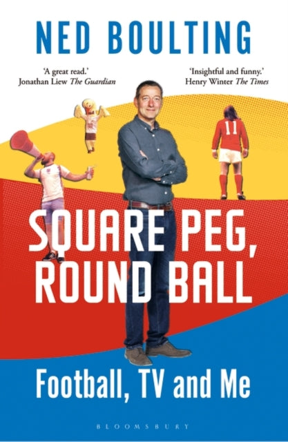 Square Peg, Round Ball: Football, TV and Me