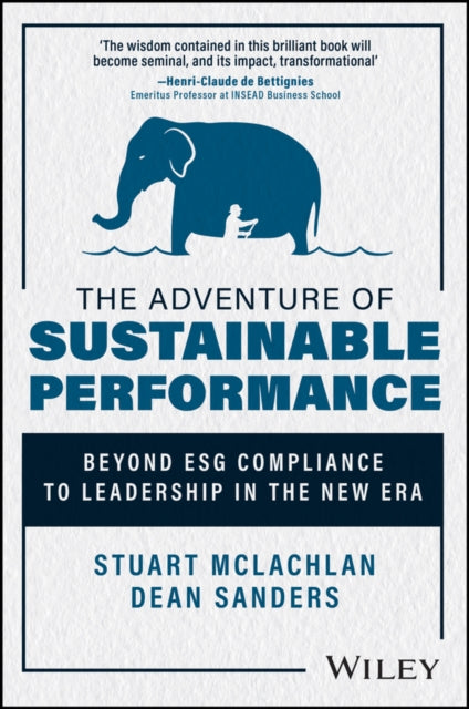 The Adventure of Sustainable Performance: Beyond E SG Compliance to Leadership in the New Era