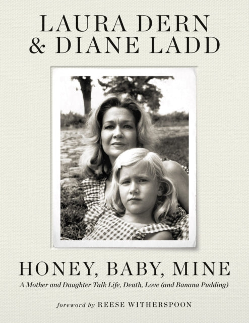 Honey, Baby, Mine: A mother and daughter talk life, death, love (and banana pudding)