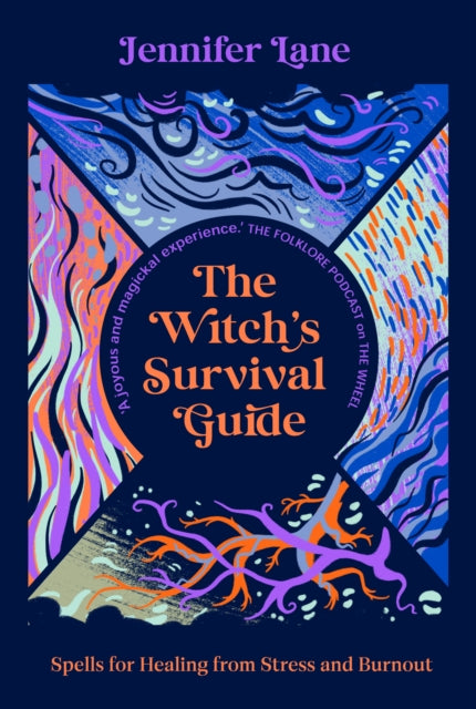 The Witch's Survival Guide: Spells for Stress and Burnout in a Modern World