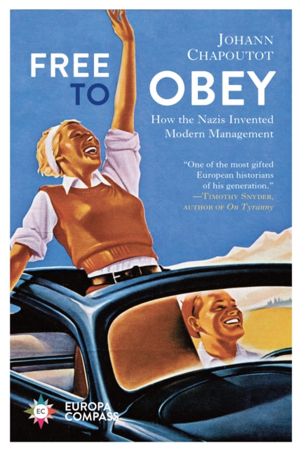 Free to Obey: How the Nazis Invented Modern Management