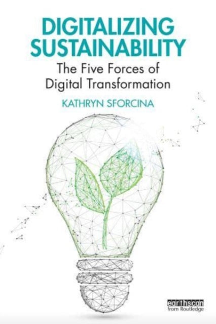 Digitalizing Sustainability: The Five Forces of Digital Transformation