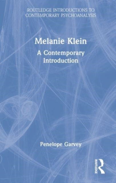 Melanie Klein: A Contemporary Introduction