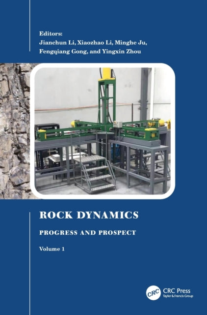 Rock Dynamics: Progress and Prospect, Volume 1: Proceedings of the Fourth International Conference on Rock Dynamics And Applications (RocDyn-4, 17-19 August 2022, Xuzhou, China)