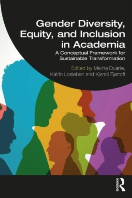 Gender Diversity, Equity, and Inclusion in Academia: A Conceptual Framework for Sustainable Transformation