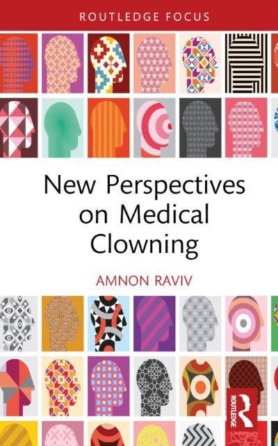 New Perspectives on Medical Clowning: Clown Doctors in Covid-19, Wartime, and the Everyday