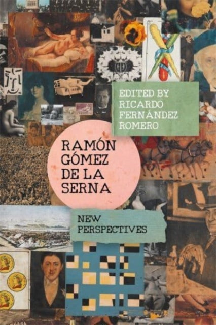 Ramon Gomez de la Serna: New Perspectives