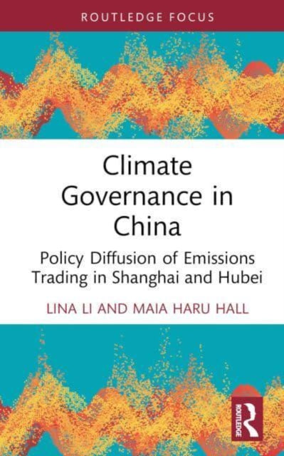 Climate Governance in China: Policy Diffusion of Emissions Trading in Shanghai and Hubei