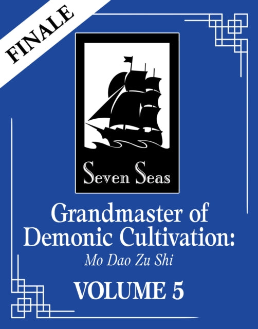 Grandmaster of Demonic Cultivation: Mo Dao Zu Shi (Novel) Vol. 5