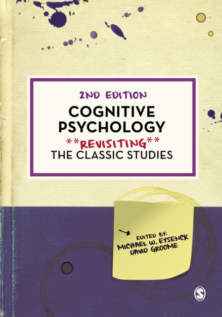 Cognitive Psychology: Revisiting the Classic Studies