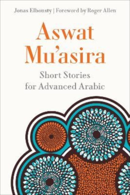 Aswat Mu'asira: Short Stories for Advanced Arabic