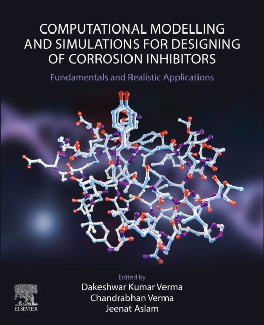 Computational Modelling and Simulations for Designing of Corrosion Inhibitors: Fundamentals and Realistic Applications