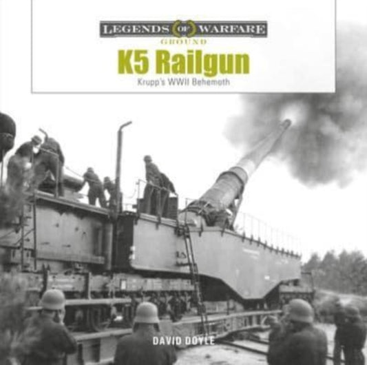 K5 Rail Gun: Krupp's WWII Behemoth