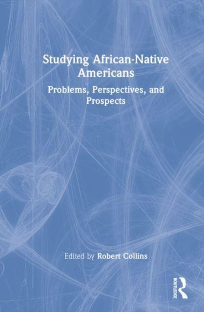 Studying African-Native Americans: Problems, Perspectives, and Prospects