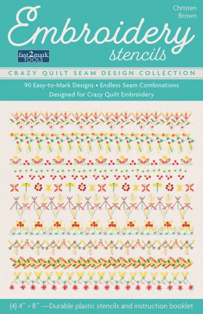 Embroidery Stencils, Crazy Quilt Seam Design Collection: 90 Easy-to-Mark Designs; Endless Seam Combinations; Designed for Crazy Quilt Embroidery