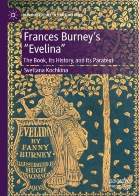 Frances Burney's "Evelina": The Book, its History, and its Paratext