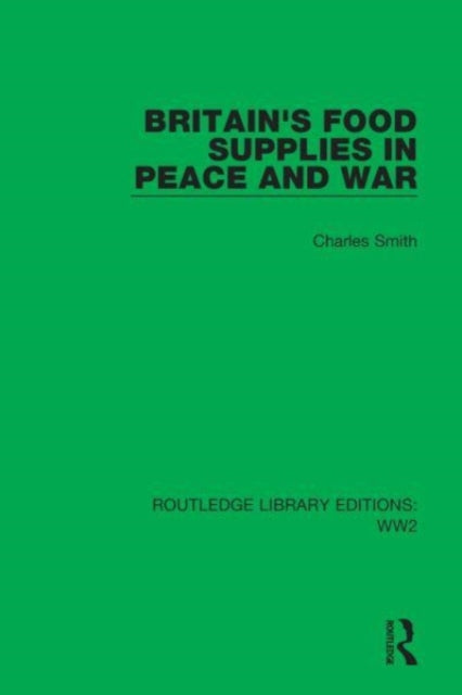 Britain's Food Supplies in Peace and War: A Survey prepared for the Fabian Society