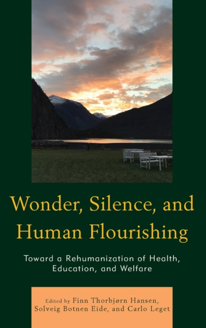 Wonder, Silence, and Human Flourishing: Toward a Rehumanization of Health, Education, and Welfare