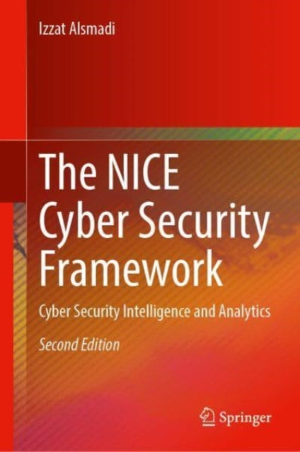 The NICE Cyber Security Framework: Cyber Security Intelligence and Analytics