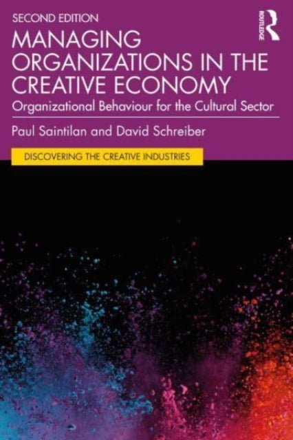 Managing Organizations in the Creative Economy: Organizational Behaviour for the Cultural Sector