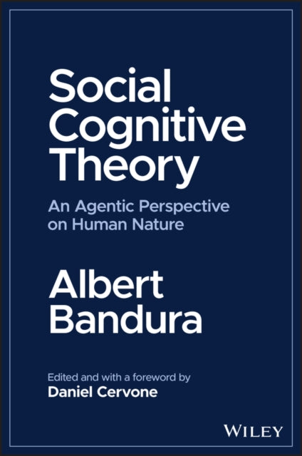 Social Cognitive Theory: An Agentic Perspective on Human Nature