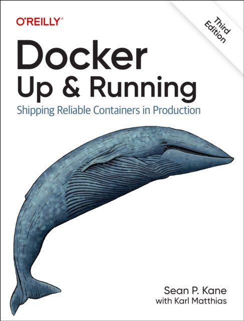 Docker - Up & Running: Shipping Reliable Containers in Production