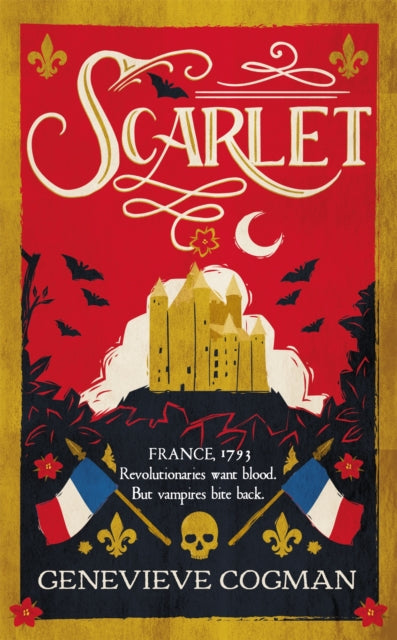 Scarlet: A witty historical adventure romp and vampire-themed retelling of the Scarlet Pimpernel