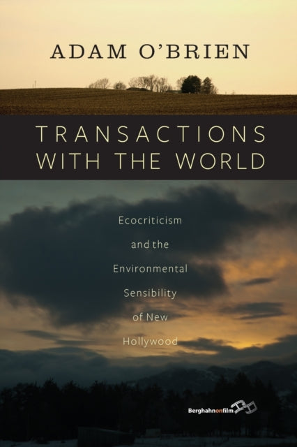 Transactions with the World: Ecocriticism and the Environmental Sensibility of New Hollywood