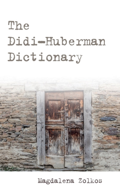 The Didi-Huberman Dictionary