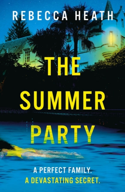 The Summer Party: An absolutely glamorous and unputdownable psychological thriller with a jaw-dropping twist!