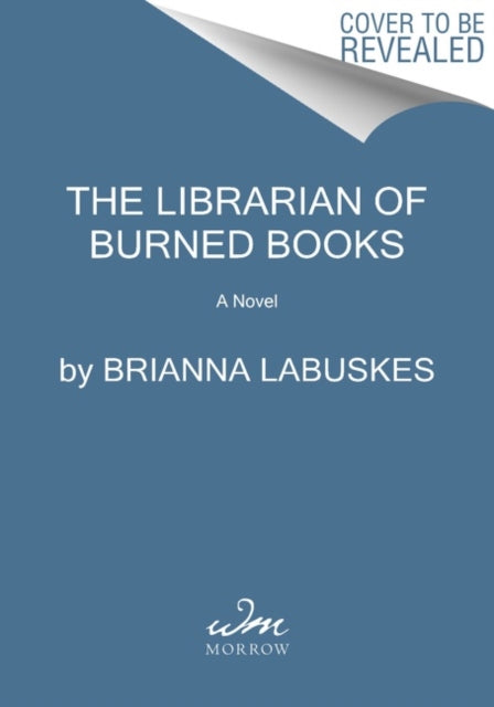 The Librarian of Burned Books: A Novel