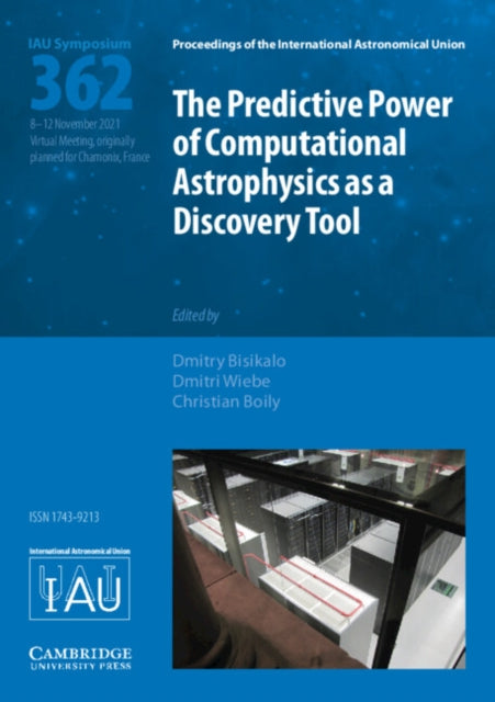 The Predictive Power of Computational Astrophysics as a Discovery Tool (IAU S362)