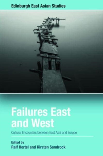 Failures East and West: Cultural Encounters Between East Asia and Europe