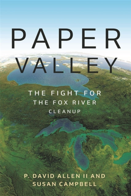 Paper Valley: The Fight for the Fox River Cleanup