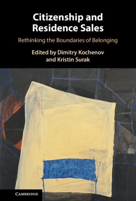 Citizenship and Residence Sales: Rethinking the Boundaries of Belonging