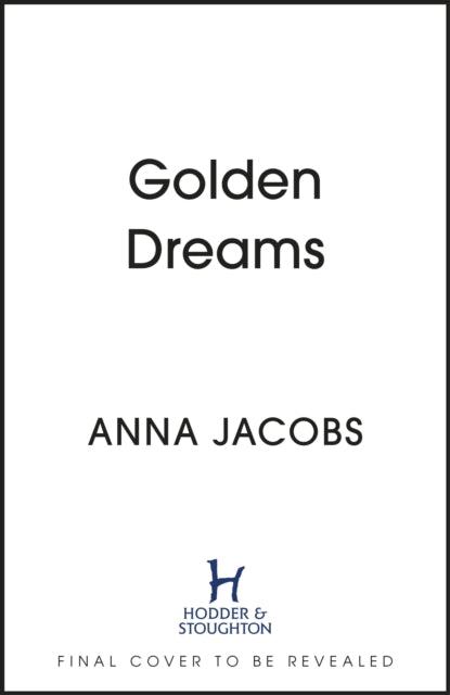 Golden Dreams: Book 2 in the gripping new Jubilee Lake series from beloved author Anna Jacobs