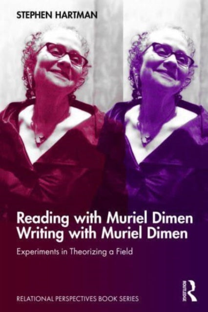 Reading with Muriel Dimen/Writing with Muriel Dimen: Experiments in Theorizing a Field