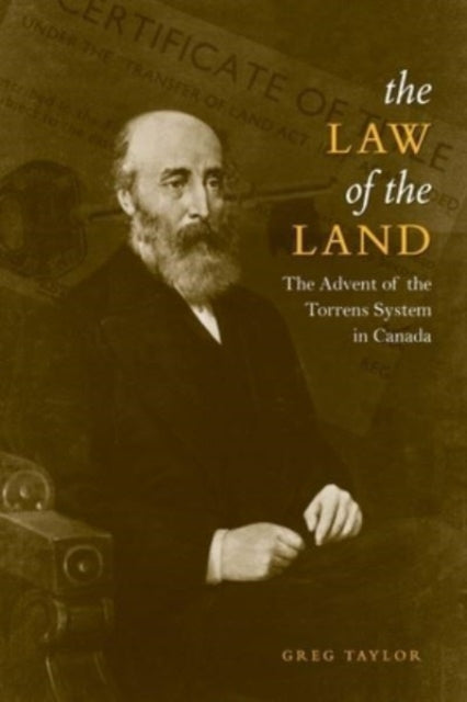 Law of the Land: The Advent of the Torrens System in Canada